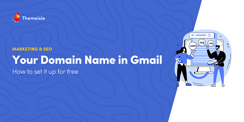 Gmail With Your Own Domain Name.