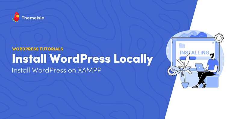 Install WordPress locally.