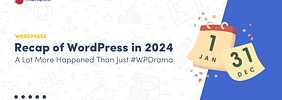 2024 WordPress Recap: A Lot More Happened Than Just #WPDrama